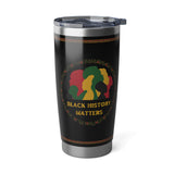 Black History Matters - 20oz tumbler