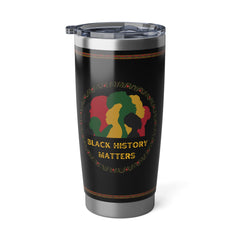 Black History Matters - 20oz tumbler