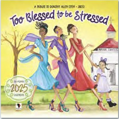 Too Blessed To Be Stressed - 2025 African American calendar